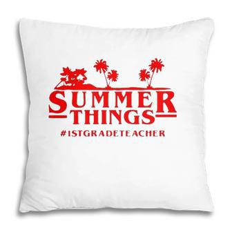 Summer Things 1St Grade Teacher Pillow - Seseable