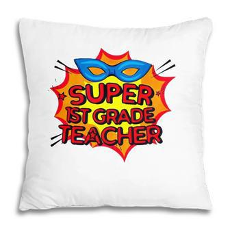 Super 1St Grade Teacher Superhero Mask Boom Sign Comic Teacher Gift Pillow - Seseable