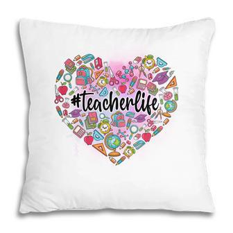 Teacher Life Is Love With Life And Useful Knowledge Pillow - Seseable