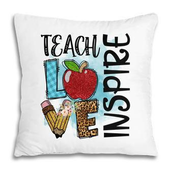 Teachers Always Have A Love For Teaching And Inspiring Pillow - Seseable