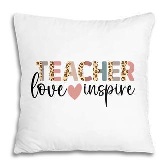Teachers Are Inspirational People Because They Love Their Jobs Pillow - Seseable
