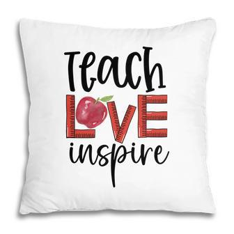 Teachers Who Teach With Love And Inspiration To Their Students Pillow - Seseable