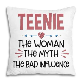 Teenie Grandma Gift Teenie The Woman The Myth The Bad Influence Pillow - Seseable