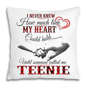 Teenie Grandma Gift Until Someone Called Me Teenie Pillow - Seseable