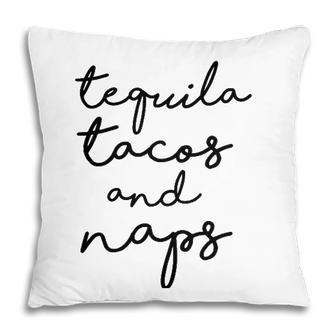 Tequila Tacos And Naps Funny Cinco De Mayo Top Women Pillow - Seseable