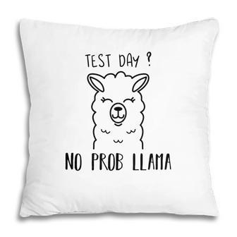 Test Day No Prob Llama Cute Funny Animal Pillow - Seseable