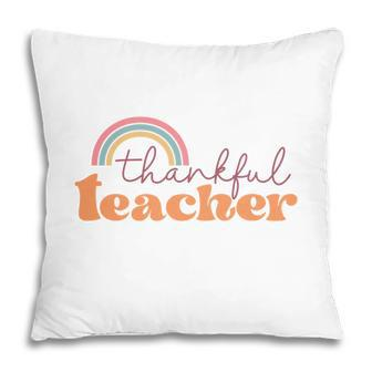 Thanks Giving Thankful Teacher Fall Pillow - Seseable
