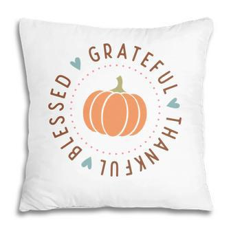 Thanksgiving Grateful Thankful Blessed V2 Pillow - Seseable