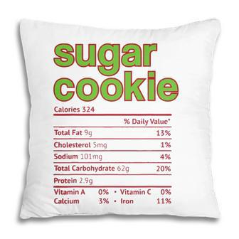 Thanksgiving Sugar Cookie Nutrition Facts Funny Christmas Pillow - Seseable