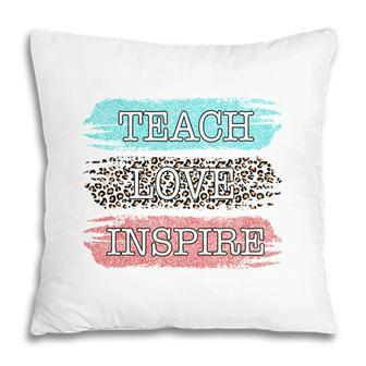 The Teacher Who Teaches With Love And Inspiration Pillow - Seseable