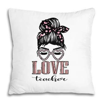 The Teachers All Love Their Jobs And Are Dedicated To Their Students Messy Bun Pillow - Seseable