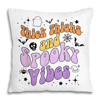 Thick Thighs And Spooky Vibes Halloween V3 Pillow - Seseable