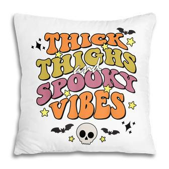 Thick Thighs And Spooky Vibes Spooky Season Halloween Pillow - Seseable