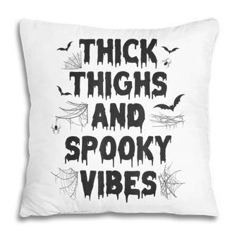 Thick Thighs And Spooky Vibes The Original Halloween Pillow - Seseable