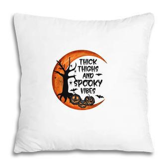 Thick Thights And Spooky Vibes Halloween Night V2 Pillow - Seseable