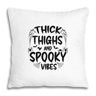 Thick Thights And Spooky Vibes Halloween Occasion Pillow - Seseable