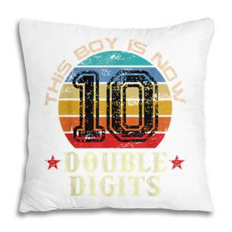 This Boy Is Now 10 Double Digits - 10Th Birthday Retro Pillow - Seseable