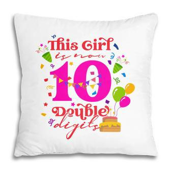 This Girl Is Now 10 Double Digits 10Th Birthday 10 Years Old Party Pillow - Seseable