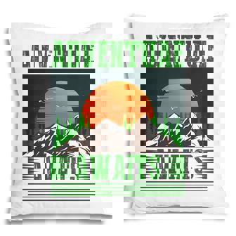 Travel Lover Think That Adventure Awaits Them To Explore Pillow - Seseable
