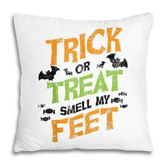 Trick Or Treat Smell My Feet Funny Kids Halloween Gift Pillow - Seseable