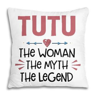 Tutu Grandma Gift Tutu The Woman The Myth The Legend Pillow - Seseable