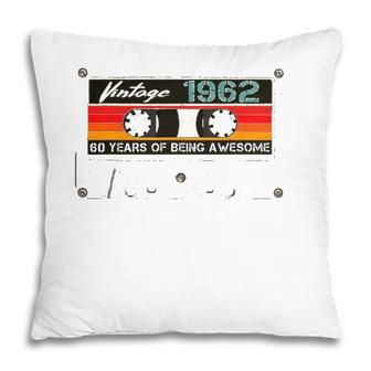 Vintage 1962 Retro Cassette 60Th Birthday 60 Years Old Pillow - Seseable