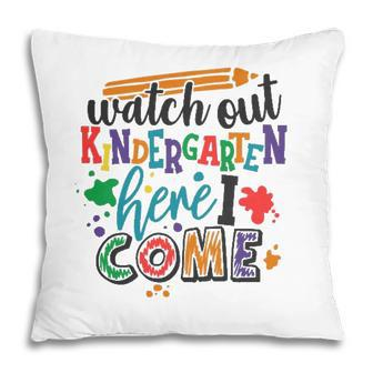 Watch Out Kindergarten Here I Come School Teacher Student Pillow - Seseable