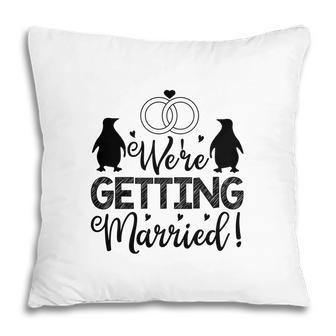 We Are Getting Married Black Graphic Great Pillow - Seseable
