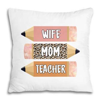 Wife Mom Teacher Leopard Gift For Teacher Mother Pillow - Seseable
