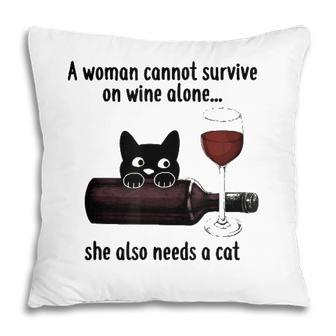 Wine S For Women A Woman Cannot Survive On Wine Alone Pillow - Seseable
