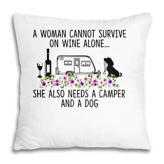 Womens A Woman Cannot Survive On Wine Alone She Needs Camper Dog Pillow - Seseable
