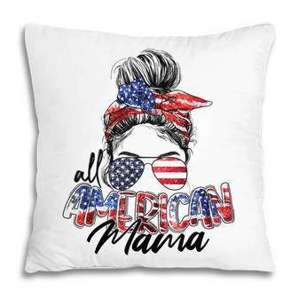 Womens All American Mama American Flag 4Th Of July Patriotic Pillow - Seseable
