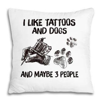 Womens I Like Tattoos And Dogs And Maybe 3 People V-Neck Pillow - Seseable