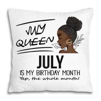 Womens July Queen July Is My Birthday Month Black Girl Pillow - Seseable