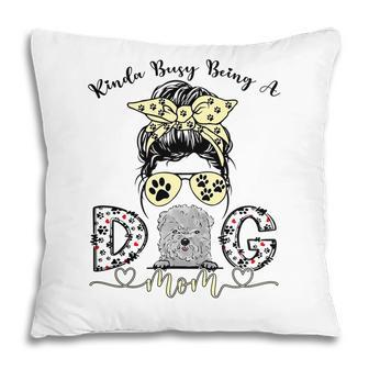 Womens Kinda Busy Being A Best Dog Mom Ever Bolognese Dogs Messy Pillow - Seseable