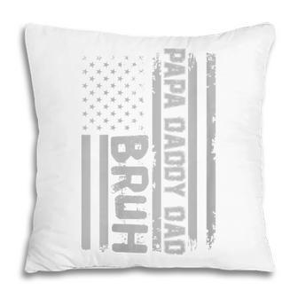 Womens Papa Daddy Dad Bruh Fathers Day 4Th Of July Usa Flag Gift Pillow - Seseable