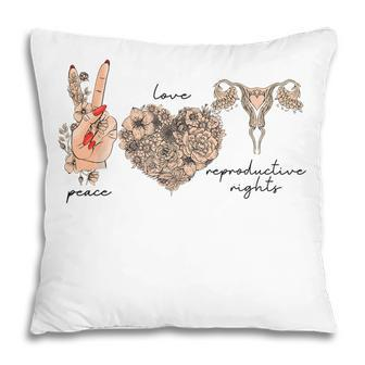 Womens Peace Love Reproductive Rights March Pro Choice Pillow - Seseable