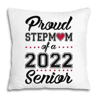 Womens Proud Stepmom Of A 2022 Senior Class Of 2022 Stepmom Pillow - Seseable