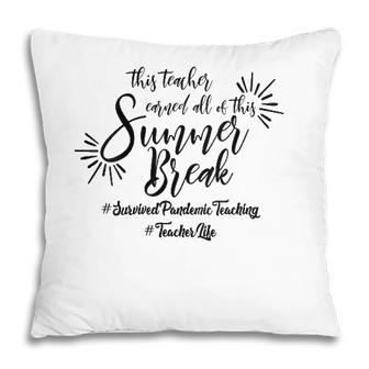 Womens This Teacher Earned All Of This Summer Break Teacher Life V-Neck Pillow - Seseable