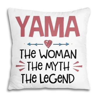 Yama Grandma Gift Yama The Woman The Myth The Legend Pillow - Seseable