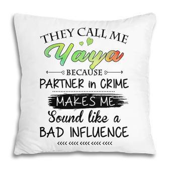 Yaya Grandma Gift They Call Me Yaya Because Partner In Crime Pillow - Seseable
