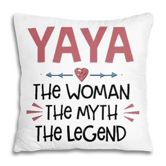 Yaya Grandma Gift Yaya The Woman The Myth The Legend Pillow - Seseable