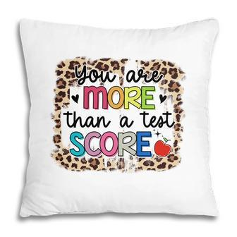 You Are More Than A Test Score Design Test Day Pillow - Seseable