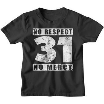 31 No Respekt No Mercy Sei Kein 31Er Meme Slogan Kinder Tshirt - Seseable