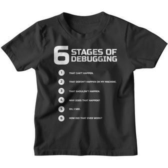 6 Stages Of Debugging Bug Coding Computer Programmer Kinder Tshirt - Seseable