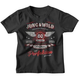 80 Jahre Jung & Wild Zur Perfektion Matured 80Th Birthday S Kinder Tshirt - Seseable