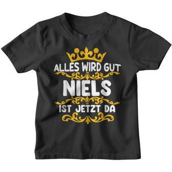 Alles Wird Gut Niels Ist Da Kinder Tshirt - Seseable