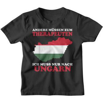 Andere Muss Zum Therapeuten Ich Muss Nur Nach Hungary Kinder Tshirt - Seseable