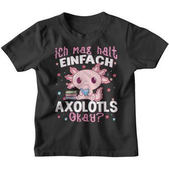 Axolotl Ich Mag Halt Einfach Axolotls Okay Axolotl Kinder Tshirt - Seseable