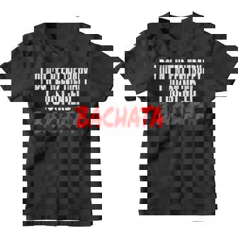 Bachata Accesorios No Necesito Terapia Solo Necesito Bachata Camiseta niño - Regaloses
